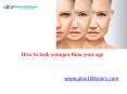 How to look younger than your age PowerPoint PPT Presentation
