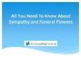 All You Need To Know About Sympathy and Funeral Flowers PowerPoint PPT Presentation