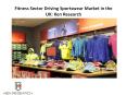 Fitness Sector Driving Sportswear Market in the UK: Ken Research PowerPoint PPT Presentation