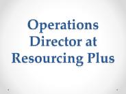 Operations Director at Resourcing Plus