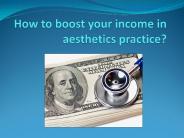 How To Boost Your Income In Aesthetics Practice?