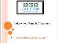 Lakewood Ranch Cleaners - www.allstarlaundry.com (1) PowerPoint PPT Presentation