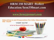 HRM 350 MART  Perfect Education/hrm350mart.com