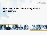 How Call Centre Outsourcing Benefits your Business