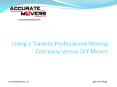 Using a Toronto Professional Moving Company versus DIY Moves PowerPoint PPT Presentation