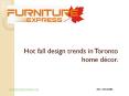 Hot fall design trends in Toronto home décor PowerPoint PPT Presentation