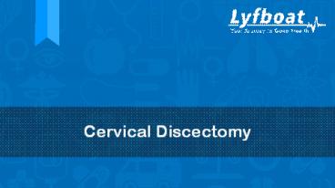 Cervical Discectomy- Lyfboat
