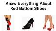 Know Everything About Red Bottom Shoes PowerPoint PPT Presentation