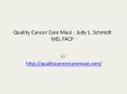 Quality Cancer Care Maui - Judy L. Schmidt MD, FACP PowerPoint PPT Presentation