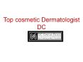 Top cosmetic Dermatologist DC PowerPoint PPT Presentation