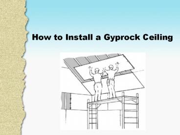 How to Install a Gyprock Ceiling