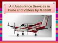 Presentation for air Ambulance services in Pune and Vellore PowerPoint PPT Presentation