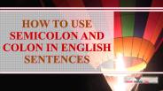 How to Use Semicolon and Colon in English Sentences