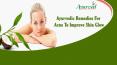 Ayurvedic Remedies For Acne To Improve Skin Glow