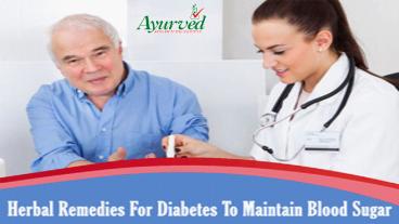 Herbal Remedies For Diabetes To Maintain Blood Sugar