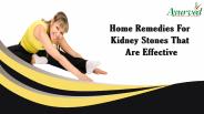 Home Remedies For Kidney Stones That Are Effective