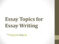 Essay Topics for Essay Writing PowerPoint PPT Presentation