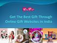 Get The Best Gift Through Online Gift Websites In India