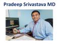 Pradeep Srivastava MD (1) PowerPoint PPT Presentation