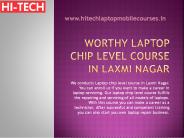 Worthy Laptop Chip Level Course in Laxmi Nagar