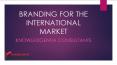 Branding for the international market PowerPoint PPT Presentation