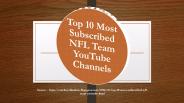 Top 10 Most Subscribed NFL Team YouTube Channels