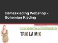 Dameskleding Webshop - Bohemian Kleding - www.trixlamix.com PowerPoint PPT Presentation
