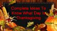 Complete Ideas To Know What Day Is Thanksgiving PowerPoint PPT Presentation