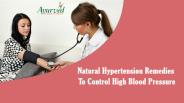 Natural Hypertension Remedies To Control High Blood Pressure