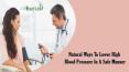 Natural Ways To Lower High Blood Pressure In A Safe Manner PowerPoint PPT Presentation