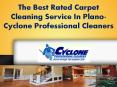 The Best Rated Carpet Cleaning Service In Plano- Cyclone Professional Cleaners PowerPoint PPT Presentation