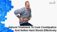 Natural Treatment To Cure Constipation And Soften Hard Stools Effectively PowerPoint PPT Presentation