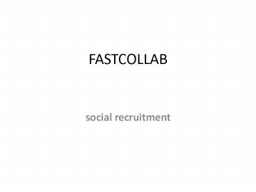 social recruitment - fastcollab