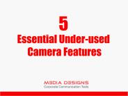 5 Essential under-used Camera Features - Media Designs