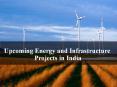 Upcoming Energy and Infrastructure Projects in India PowerPoint PPT Presentation