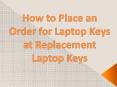 How to Place an Order for Laptop Keys at Replacement Laptop Keys PowerPoint PPT Presentation