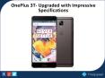 OnePlus 3T- Upgraded with Impressive Specifications PowerPoint PPT Presentation