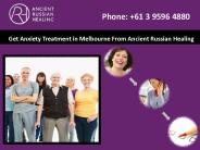 Get Anxiety Treatment in Melbourne From Ancient Russian Healing