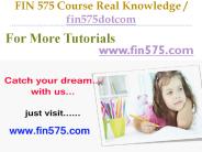 FIN 575 Course Real Tradition,Real Success / fin575dotcom