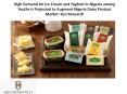 High Demand for Ice Cream and Yoghurt in Nigeria among Youths is Projected to Augment Nigeria Dairy Product Market: Ken Research