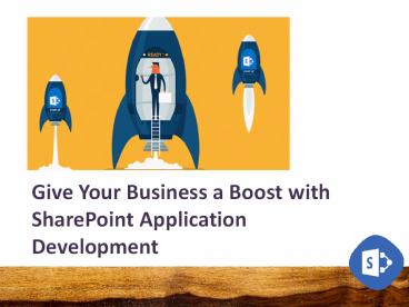 Give Your Business a Boost with SharePoint Application Development