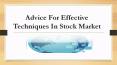Advice For Effective Techniques In Stock Market PowerPoint PPT Presentation
