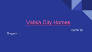 Vatika City Homes | Sector 83 Gurgaon.