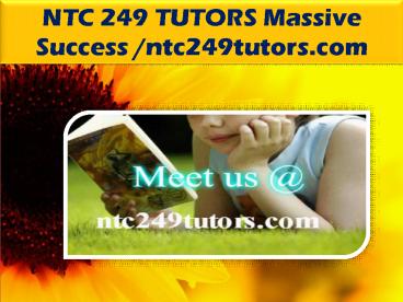 NTC 249 TUTORS Massive Success /ntc249tutors.com