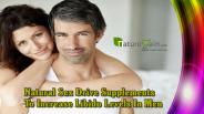 Natural Sex Drive Supplements To Increase Libido Levels In Men