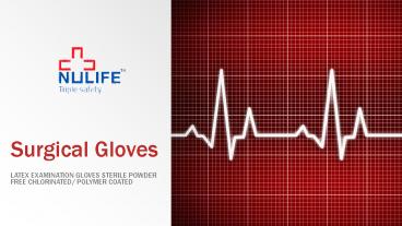 Surgical Gloves - Nulife