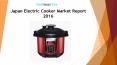 Japan Electric Cooker Market Report 2016 PowerPoint PPT Presentation