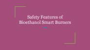 Safety Features of Bioethanol Smart Burners