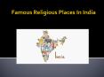Famous Religious Places In India – See Here PowerPoint PPT Presentation