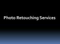 Photo Retouching Services PowerPoint PPT Presentation